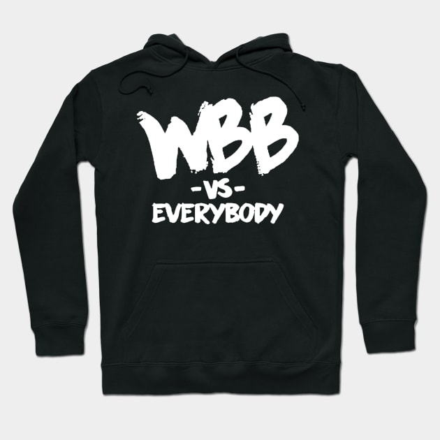 WBB Vs Everybody Hoodie by ThomaneJohnson